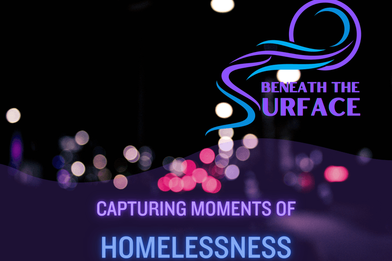 Capturing Moments of Homelessness