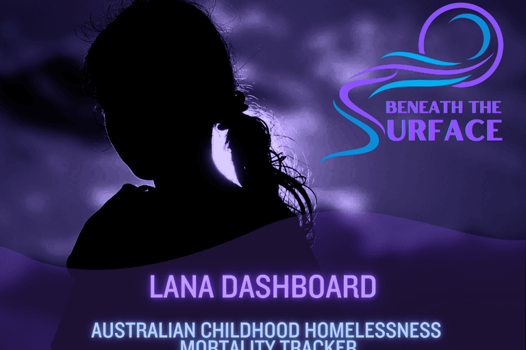 LANA Dashboard Released - Australian Childhood Homelessness Mortality Tracker 