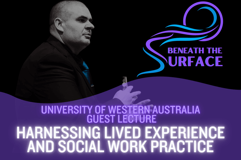 Guest Lecture at the University of Western Australia - Harnessing Lived Experience and Social Work Practice