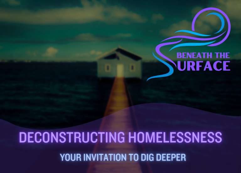 Article title card over a photograph of a boat shed at the end of a jetty on dark water. Text reads: Deconstructing Homelessness — Your Invitation to Dig Deeper.
