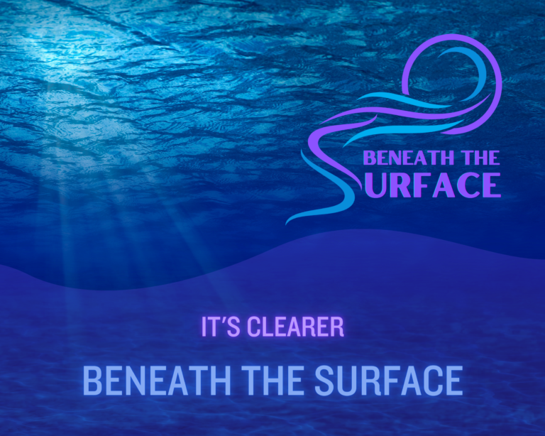 It’s Clearer Beneath the Surface